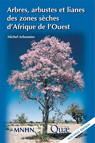 Arbres, arbustes et lianes des zones sèches d'Afrique de l'Ouest en ligne Arbres, arbustes et lianes des zones sèches d'Afrique de l'Ouest en ligne