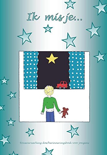 Preisvergleich Produktbild Ik mis je...: rouwverwerking doe / herinneringsboek voor jongens