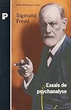 Essais de psychanalyse : Considérations actuelles sur la guerre et sur la mort, au-delà du principe de plaisir, psychologie des foules et analyse du Moi, le Moi et le Ca