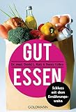  Gut essen: Schluss mit dem Ernährungswahn (German Edition)
