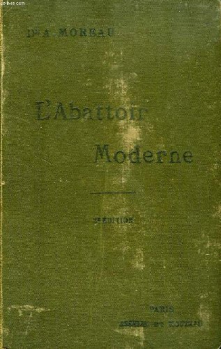 L'abattoir moderne. Construction, installation, administration. 275 plans et figures. Editions Asselin et Houzeau. 1916. (Agriculture, Elevage, Sciences et techniques, Alimentation, Architecture, HygiŠne) gratuit L'abattoir moderne. Construction, installation, administration. 275 plans et figures. Editions Asselin et Houzeau. 1916. (Agriculture, Elevage, Sciences et techniques, Alimentation, Architecture, HygiŠne) gratuit