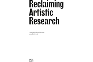 Reclaiming Artistic Research: Expanded Second Edition