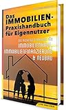 Image de Das Immobilien-Praxishandbuch für Eigennutzer: Die richtige Strategie für Immobilienkauf, Immobili