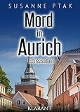 Bücher Neuerscheinungen 2022 - Mord in Aurich. Ostfrieslandkrimi von Susanne Ptak