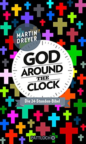 Download God around the clock: Die 24-Stunden-Bibel Download God around the clock: Die 24-Stunden-Bibel