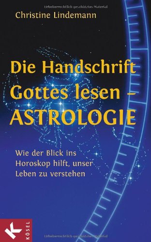 Download Die Handschrift Gottes lesen - Astrologie: Wie der Blick ins Horoskop hilft, unser Leben zu verstehen Download Die Handschrift Gottes lesen - Astrologie: Wie der Blick ins Horoskop hilft, unser Leben zu verstehen