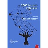2000'ler Şiiri Antolojisi: Şiir - Değerlendirme - İnceleme
