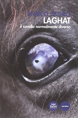 Laghat. Il cavallo normalmente diverso libro