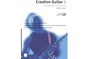 Creative Guitar 1: Cutting-Edge Techniques
