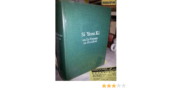 Amazon Fr Si Yeou Ki Ou Le Voyage En Occident Traduit Du Chinois Par Louis Avenol Wou Tch Eng Ngen Livres