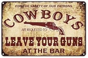 DOGT Metal tin Sign 8x12 inches for The Safety of Our Patrons Cowboys Leave Your Guns at The Bar Vintage Retro Metal Wall Decor Art Shop Man Cave Pub Garage Aluminum Sign