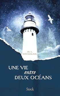 Une vie entre deux océans par M. L. Stedman Une vie entre deux océans par Stedman