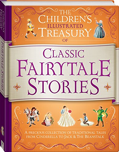 Download Classic Fairytale Stories (The Children's Illustrated Treasury)