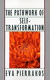 The Pathwork of Self-Transformation The Pathwork of Self-Transformation