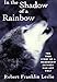 Produktbild In the Shadow of a Rainbow: The True Story Of A Friendship Between Man And Wolf