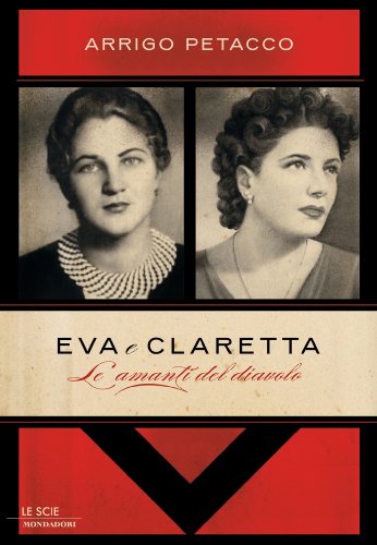 Download Eva e Claretta: Le amanti del diavolo (Le scie) Download Eva e Claretta: Le amanti del diavolo (Le scie)