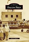  Falcon Field (Images of America)