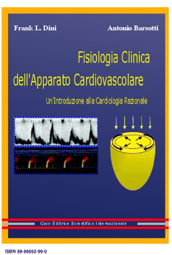 Fisiologia clinica dell'apparato cardiovascolare. Un'introduzione alla cardiologia razionale