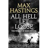 All Hell Let Loose: The World at War 1939-1945