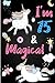 Produktbild I'm 15 and Magical: Cute Unicorn Journal Lined Blank Notebook and Happy Birthday Notebook for 15 Year Old Girls, Cute Unicorn Birthday Journal Birthday Gift for 15th Birthday