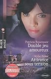 Double jeu amoureux ; Attirance sous tension