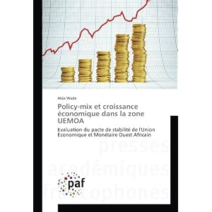 Policy-mix et croissance economique dans la zone UeMOA: Evaluation du pacte de stabilite de l'Union economique et Monetaire Ouest Africain