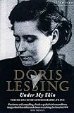 Under My Skin: Volume One of My Autobiography, to 1949 (English Edition) by Doris Lessing