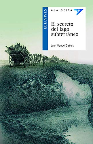 El secreto del lago subterráneo: 108 (Ala DeltaSerie azul)