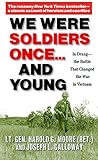 We Were Soldiers Once...and Young: Ia Drang - The Battle That Changed the War in Vietnam by