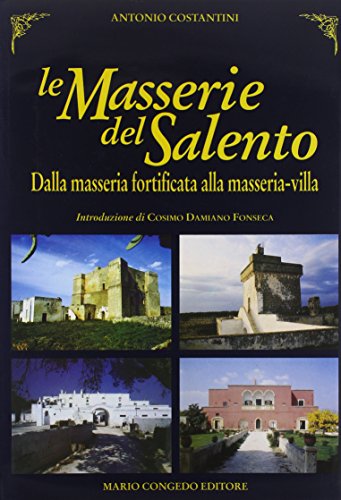 Le masserie del Salento. Dalla masseria fortificata alla masseria villa