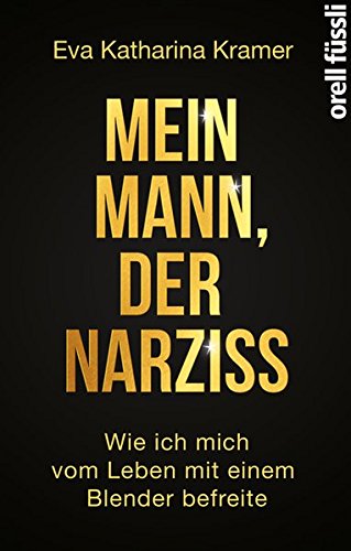 Download Mein Mann, der Narziss: Wie ich mich vom Leben mit einem Blender befreite Download Mein Mann, der Narziss: Wie ich mich vom Leben mit einem Blender befreite