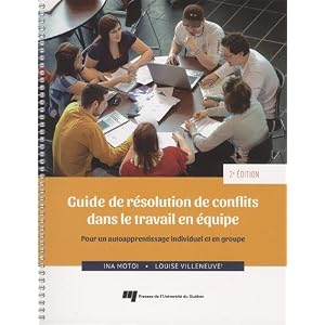 Guide de résolution de conflits dans le travail en équipe : Pour un autoapprentissage individuel et en groupe