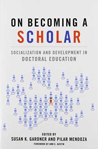 On Becoming a Scholar: Socialization and Development in Doctoral Education