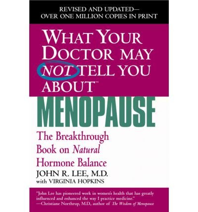 [(What Your Doctor May Not Tell You About the Menopause)] [ By (author) John R. Lee, By (author) Virginia Hopkins ] [May, 2004] gratuit