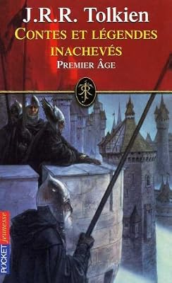J. R. R. Tolkien Contes et légendes inachevés, tome 1 : Premier âge