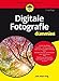 Digitale Fotografie für Dummies by 