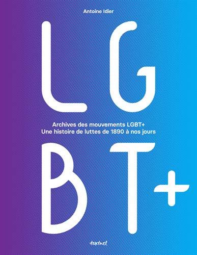 Téléchargement gratuit de livres audio Archives des mouvements LGBT+ : Une histoire des luttes de 1890 à nos jours by author MOBI MOBI 2845976976