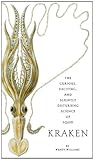 Image de Kraken: The Curious, Exciting, and Slightly Disturbing Science of Squid