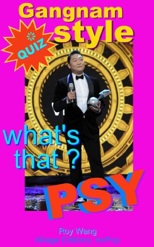 Psy Gangnam Style, what's that ? (English Edition) Psy Gangnam Style, what's that ? (English Edition)