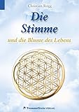 Die Stimme und die Blume des Lebens by 
