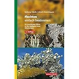 Flechten einfach bestimmen: Ein zuverlässiger Führer zu den häufigsten Arten Mitteleuropas