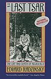 The Last Tsar: The Life and Death of Nicholas II (English Edition) by Edvard Radzinsky