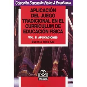 Aplicacion del juego tradicional en el curriculum de educacion fisica