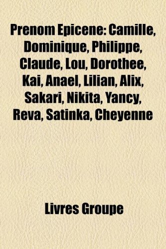 Télécharger Prenom Epicene: Camille, Dominique, Philippe, Claude, Lou, Dorothee, Kai, Anael, Lilian, Alix, Sakari, Nikita, Yancy, Reva, Satinka, Cheyenne gratuit Télécharger Prenom Epicene: Camille, Dominique, Philippe, Claude, Lou, Dorothee, Kai, Anael, Lilian, Alix, Sakari, Nikita, Yancy, Reva, Satinka, Cheyenne gratuit