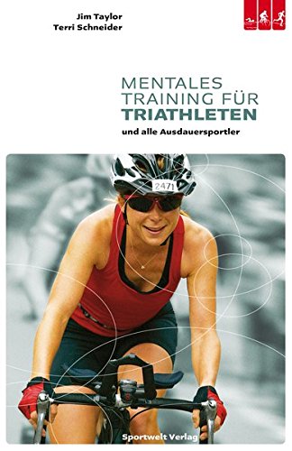 Download Mentales Training für Triathleten: und alle Ausdauersportler Download Mentales Training für Triathleten: und alle Ausdauersportler