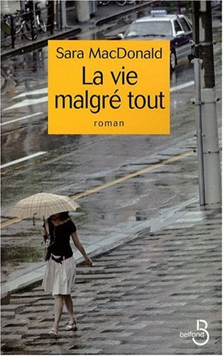 couverture de : La vie malgr&eacute; tout