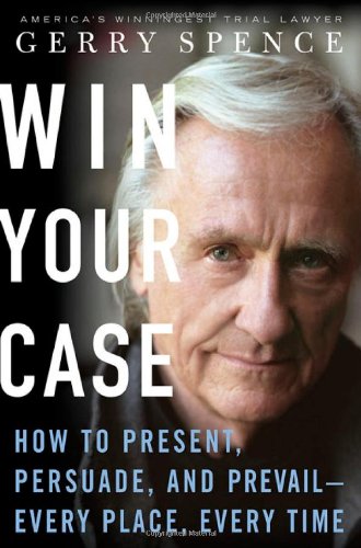 Book's Cover ofWin Your Case How To Present Persuade PrevailEvery Place Every Time