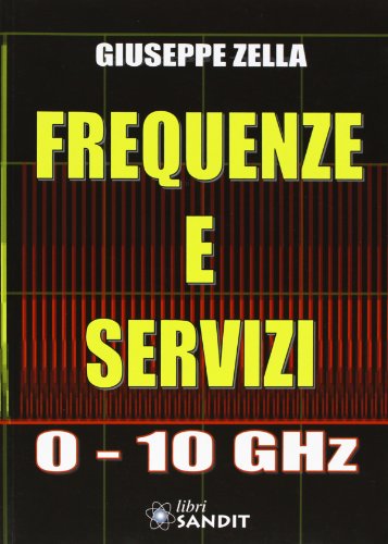 Frequenze e servizi 0-10 GHz Frequenze e servizi 0-10 GHz