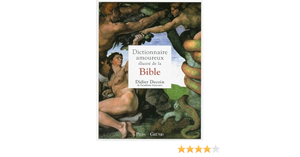 Amazon Fr Dictionnaire Amoureux Illustre De La Bible Decoin Didier Livres