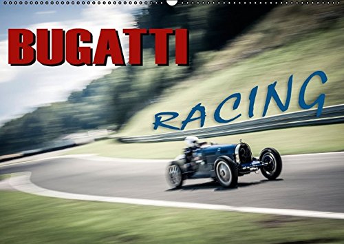 Bugatti - Racing (Wandkalender 2017 DIN A2 quer): Die frühen Bugatti Rennwagen auf der Piste! (Monatskalender, 14 Seiten) (CALVENDO Mobilitaet)
